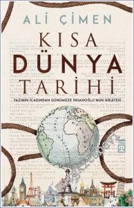 Kısa Dünya Tarihi : Yazının İcadından Günümüze İnsanoğlunun Hikayesi -        2022