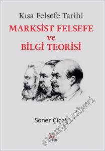 Kısa Felsefe Tarihi - Marksist Felsefe ve Bilgi Teorisi -        2025