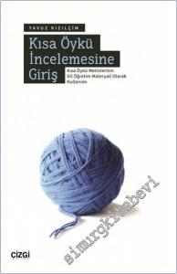 Kısa Öykü İncelemesine Giriş : Kısa Öykü Metinlerinin Dil Öğretim Materyali Olarak Kullanımı -        2025