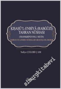 Kısasü'l-Enbiya (Rabgüzi) Tahran Nüshası - Tahran ve Londra Nüshaları Arası Eş Anlamlılık - Transkripsiyonlu Metin -        2025