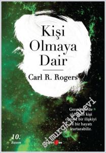 Kişi Olmaya Dair : Gerçekten de Olduğun Kişi Olmak Bir İlişkiyi ve Bir Hayatı Kurtarabilir -