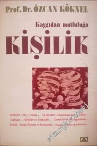 Kişilik: Kaygıdan Mutluluğa -