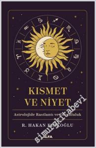 Kısmet ve Niyet : Astrolojide Rastlantı ve Zorunluluk -        2024