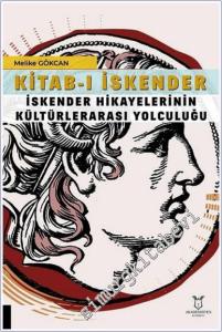 Kitab-ı İskender: İskender Hikayelerinin Kültürlerarası Yolculuğu -        2025