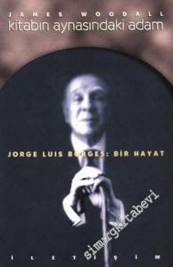 Kitabın Aynasındaki Adam Borges: Bir Hayat -        1997