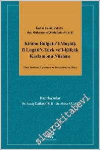 Kitabu Bulgatül-Müştak fi Lugatit-Türk vel-Kıfçak - Kastamonu Nüshası (Giriş - İnceleme - Tıpkıbasım ve Transkripsiyon - Dizin) -        2022