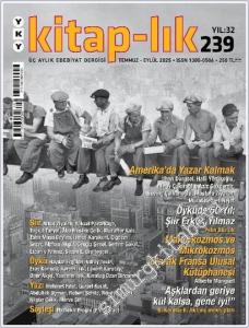 Kitap-lık: İki Aylık Edebiyat Dergisi - Amerika'da Yazar Kalmak - Sayı: 239      Temmuz - Eylül  2025