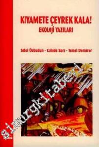 Kıyamete Çeyrek Kala: Ekoloji Yazıları -
