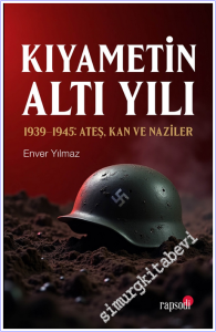 Kıyametin Altı Yılı : (1930-1945) Ateş Kan ve Naziler -        2026
