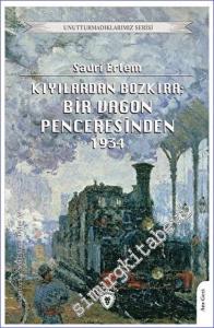 Kıyılardan Bozkıra: Bir Vagon Penceresinden -        2023