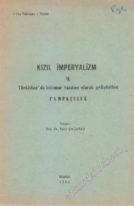 Kızıl İmperyalizm / Kızıl Emperyalizm 2: Türkistan'da İstismar Vasıtası Olarak Pamukçuluk -