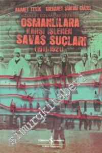 Kızılay ve Kızılhaç Belgeleriyle Osmanlılara Karşı İşlenen Savaş Suçları 1911 - 1921 -