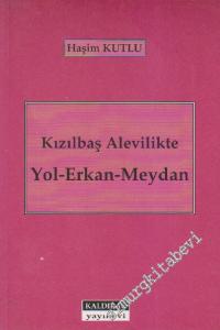 Kızılbaş Alevilikte Yol Erkan Meydan: Alevilik Öğretisi -