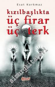 Kızılbaşlıkta Üç Firar Üç Terk -