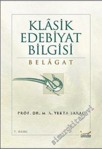 Klasik Edebiyat Bilgisi : Belagat -        2014