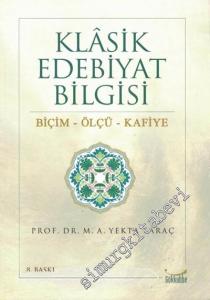 Klasik Edebiyat Bilgisi : Biçim Ölçü Kafiye -        2014