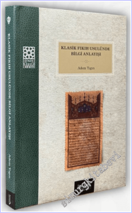 Klasik Fıkıh Usulünde Bilgi Anlayışı -