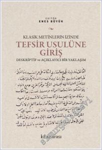 Klasik Metinlerin İzinde Tefsir Usulüne Giriş : Deskriptif ve Açıklayıcı Bir Yaklaşım -        2025