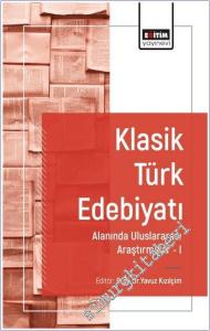 Klasik Türk Edebiyatı Alanında Uluslararası Araştırmalar - 1 -        2024