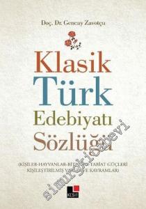 Klasik Türk Edebiyatı Sözlüğü Kişiler, Hayvanlar, Bitkiler, Tabiat Güçleri, Kişileştirilmiş Varlık ve Kavramlar -