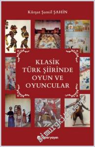 Klasik Türk Şiirinde Oyun ve Oyuncular -        2025