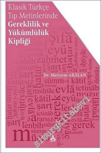 Klasik Türkçe Tıp Metinlerinde Gereklilik ve Yükümlülük Kipliği -        2023