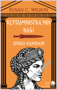 Klytaimnestra'nın Bağı - Atreus Hanedanı -