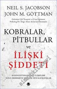 Kobralar Pitbullar ve İlişki Şiddeti : Kadını İstismar Eden İlişkileri Sona Erdirmeye Yönelik Yeni Kavrayışlar -        2023