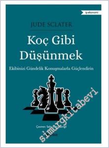Koç Gibi Düşünmek : Ekibinizi Gündelik Konuşmalarla Güçlendirin -        2024