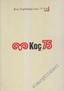 Koç Topluluğu'nun 75 Yılı -