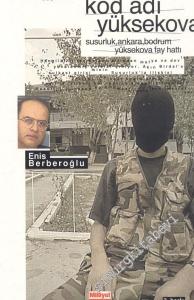 Kod Adı Yüksekova: Susurluk, Ankara, Bodrum, Yüksekova Fay Hattı -        1998