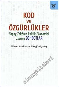 Kod ve Özgürlükler : Yapay Zekanın Politik Ekonomisi Üzerine Sohbotlar -        2026