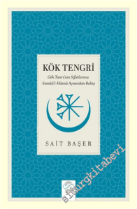 Kök Tengri: Gök Tanrı'nın Sıfatlarına Esmaü'l-Hüsna Açısından Bakış -