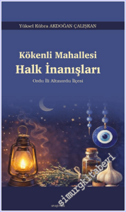 Kökenli Mahallesi Halk İnanışları : Ordu İli Altınordu İlçesi -        2026