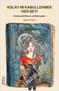 Kolay mı Kabullenmek Her Şeyi : Antakyalı Efsun ve Mektuplar -        2025