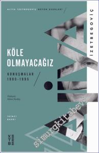Köle Olmayacağız - Konuşmalar (1990 - 1995) -        2021