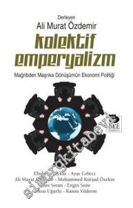 Kolektif Emperyalizm: Mağribden Maşrıka Dönüşümün Ekonomi Politiği -