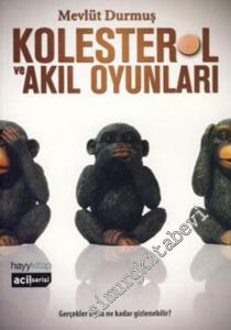 Kolesterol ve Akıl Oyunları: Gerçekler Daha Ne Kadar Gizlenebilir? -