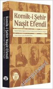 Komik-i Şehir Naşit Efendi : Nusret Safa Coşkun'un Kaleminden Naşit Efendi'nin Hayatı -        2019