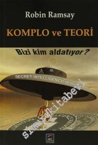 Komplo ve Teori: Bizi Kim Aldatıyor? -