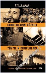 Komploların Yüzyılı Yüzyılın Komploları : Emperyal Satrancın Entrika Hamleleri -        2021