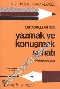 Kompozisyon Sanatı - Ortaokullar İçin Yazmak ve Konuşmak -