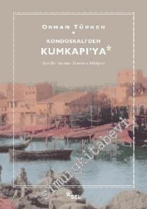 Kondoskali'den Kumkapı'ya : Eski Bir İstanbul Semtinin Hikayesi -        2019