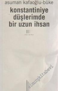 Konstantiniye Düşlerimde Bir Uzun İhsan -
