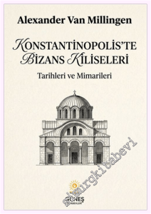 Konstantinopolis'te Bizans Kiliseleri -