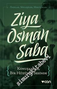 Konuşanlar Bir Hüzünle Sesinde: Yazılar, Söyleşiler, Mektuplar -