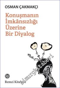 Konuşmanın İmkânsızlığı Üzerine Bir Diyalog -        2023