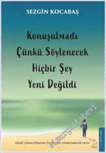 Konuşulmadı Çünkü Söylenecek Hiçbir Şey Yeni Değildi: Kendi yolunu bilmeyen, başkasının yoluna bakarak yürür. -        2026