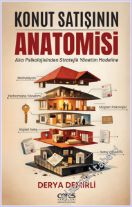 Konut Satışının Anatomisi : Alıcı Psikolojisinden Stratejik Yönetim Modeline -        2026