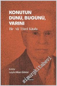Konutun Dünü Bugünü Yarını : Bir Ali Türel Kitabı -        2025